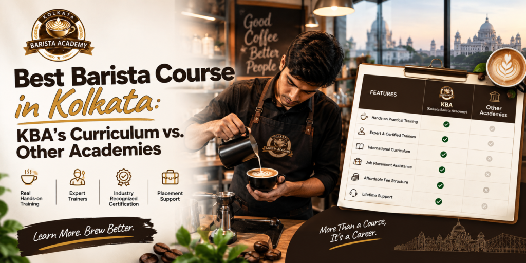Best Barista Course in Kolkata: KBA's Curriculum vs. Other Academies